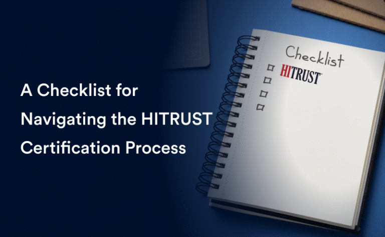 Hitrust A Checklist for Navigating the HITRUST Certification Process – Blogs