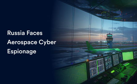 Russia Faces Aerospace Cyber Espionage