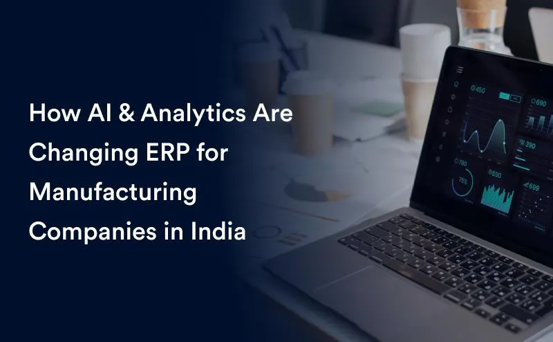 Why Manufacturing Needs Smart ERP Today