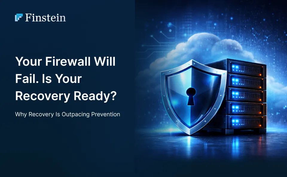 Your Firewall Will Fail. Is Your Recovery Ready?