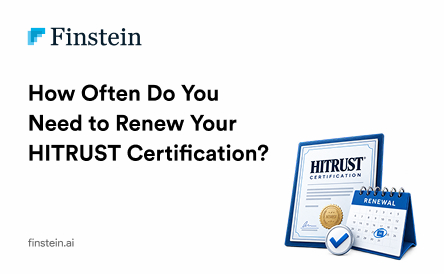 How Often Do You Need to Renew Your HITRUST Certification?