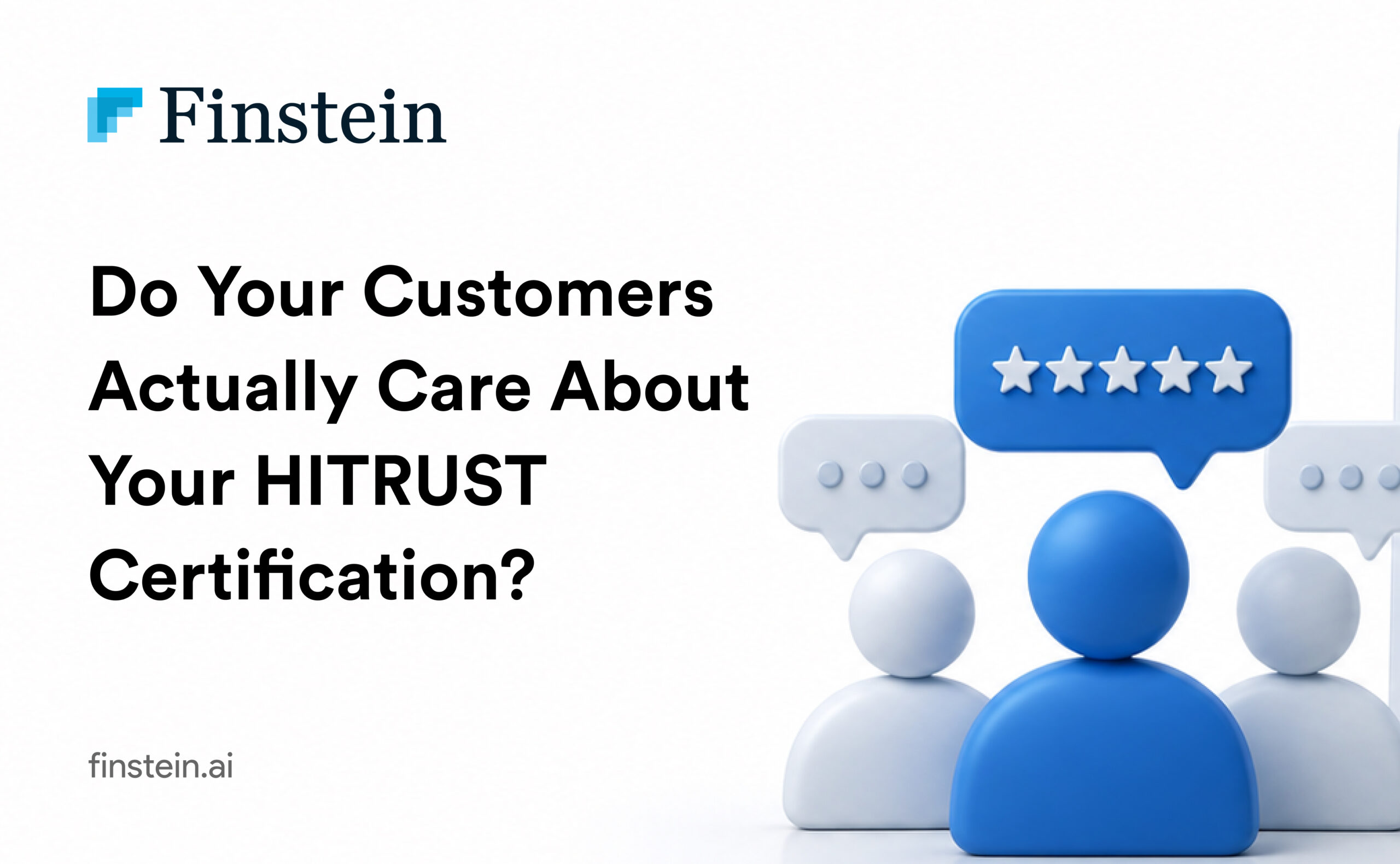 Do Your Customers Actually Care About Your HITRUST Certification? 