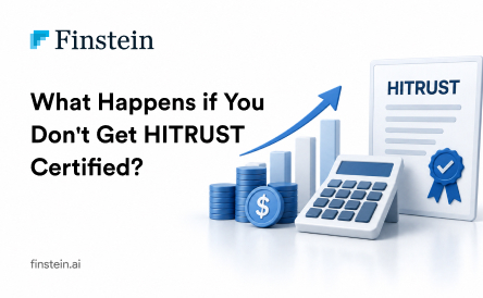 What Happens if You Don’t Get HITRUST Certified? 